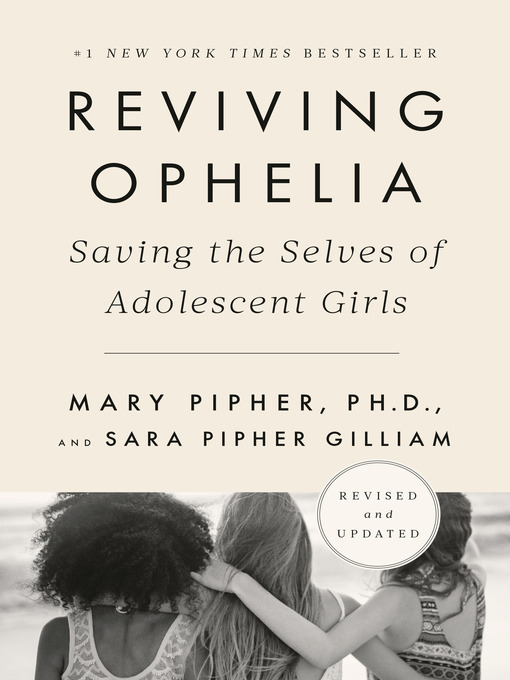 Title details for Reviving Ophelia 25th Anniversary Edition by Mary Pipher, PhD - Available